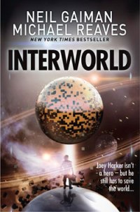 InterWorld by Neil Gaiman & Michael Reaves