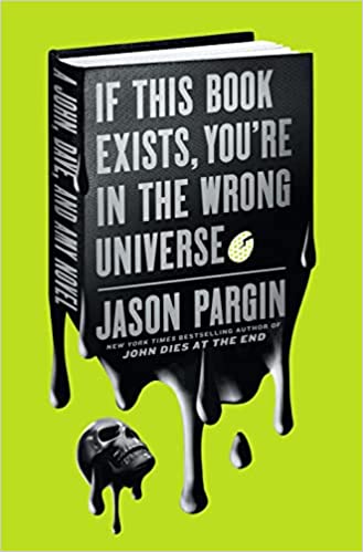 Cover of the book If This Book Exists, You're in the Wrong Universe by Jason Pargin