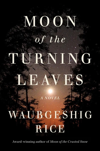 Cover of the book Moon of the Turning Leaves by Waubgeshig Rice